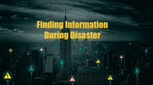 Finding information during a disaster
